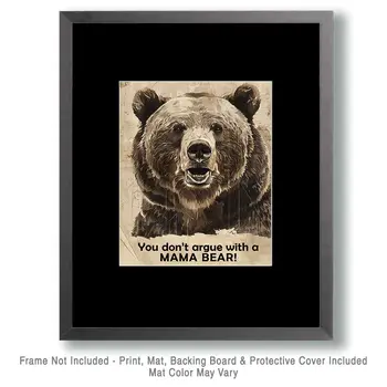 You Don't Argue With a Mama Bear - Grizzly Bear 8"x10" - Mowbi's Funny Humorous Wall Art Prints
