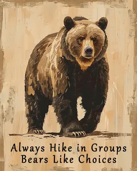 Always Hike in Groups. Bears Like Choices - Grizzly Bear 8"x10" - Mowbi's Funny Humorous Wall Art Prints