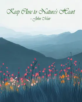 Keep Close to Nature's Heart - Inspirational Art Prints Wall Art Prints - 8"x10" Art Print for 11"x14" Frame