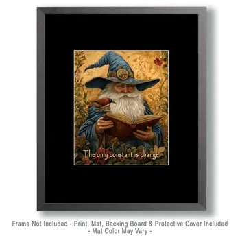 The Only Constant is Change - Wizard Logic Wall Art Prints – 8″x10″ Artwork for 11″x14″ Frame