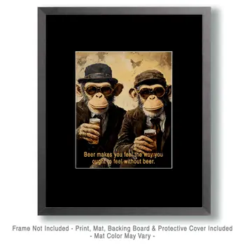 Beer Makes You Feel - Monkey Animal Memes – 8″x10″ Artwork in 11″x14″ Mat