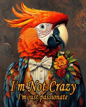 Not Crazy - Parrot Animal Memes – 8″x10″ Artwork in 11″x14″ Mat