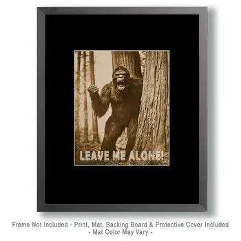 Leave Me Alone - Bigfoot and Sasquatch Wall Art Prints – 8″x10″ Artwork in 11″x14″ Mat