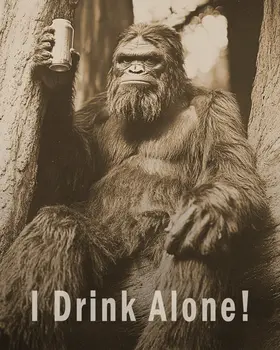 I Drink Alone - Bigfoot and Sasquatch Wall Art Prints – 8″x10″ Artwork in 11″x14″ Mat
