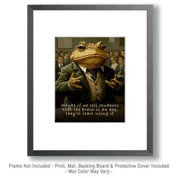 Maybe if we tell students that the brain is an app, they'll start using it - Teacher & Education Art Prints - 8"x10" Artwork for 11"x14" Frame