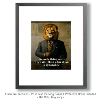 The only thing more expensive than education is ignorance - Teacher & Education Art Prints - 8"x10" Artwork for 11"x14" Frame