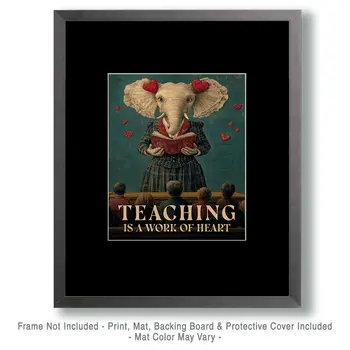 Teaching is a Work of Heart - Teacher & Education Art Prints - 8"x10" Artwork for 11"x14" Frame