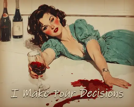 I Make Pour Decisions - Wine Wall Art Prints – 8″x10″ Artwork for 11″x14″ Frame