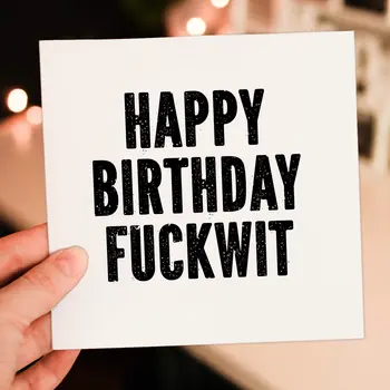 Rude, swear word Birthday card: Fuckwit