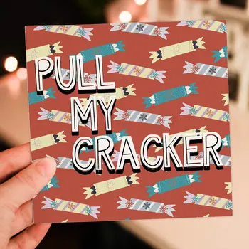 Pull my cracker cheeky innuendo Christmas card
