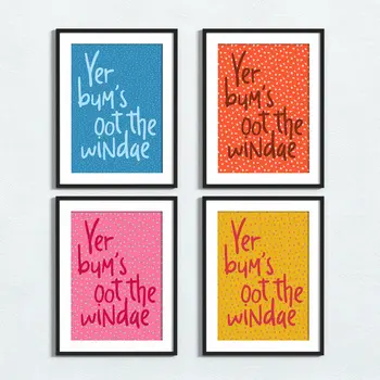 Scottish phrase print: Yer bum's oot the windae