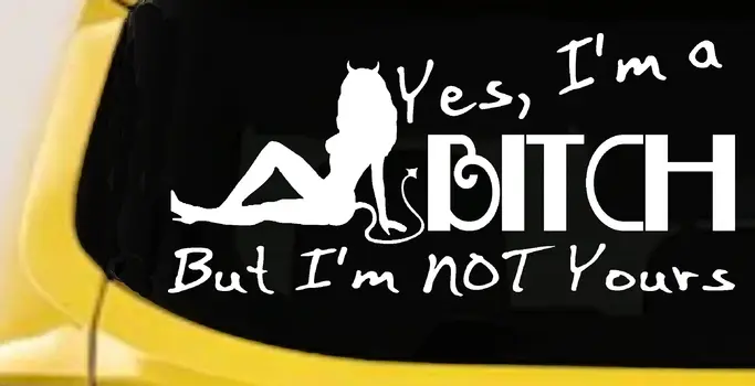 Funny Car Decal Yes I'm A Bitch But Not Yours Truck Window Vinyl Sticker