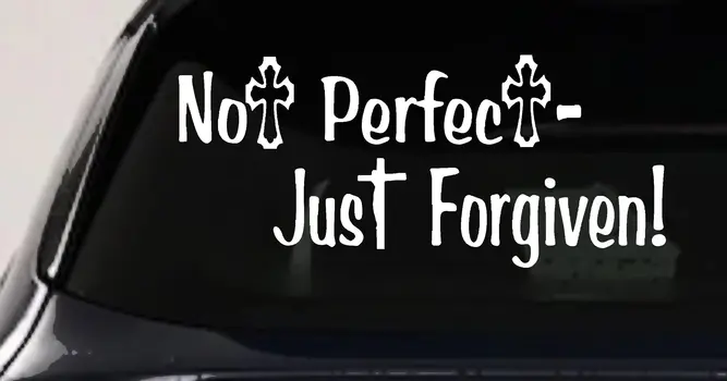 Not Perfect Just Forgiven Christian Decal for Car Truck Window