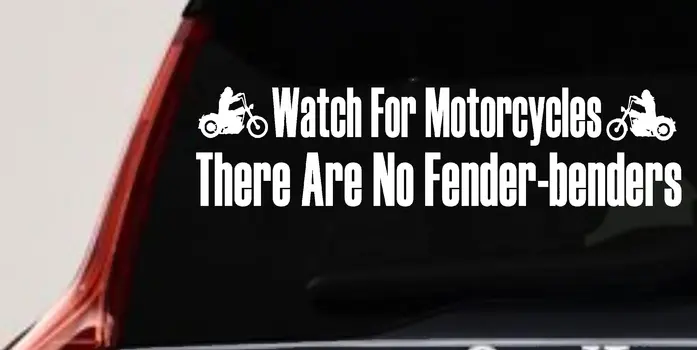 Watch For Motorcycles No Fender Benders Decal Car Truck Window Sticker
