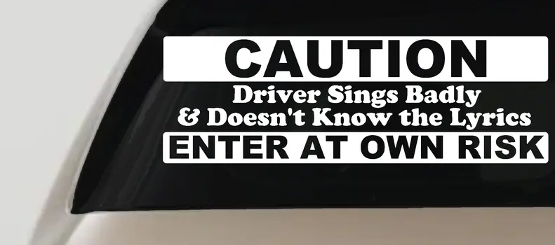 Bad Singer Car Decal Funny Lyrics Fail Window Sticker Truck Vinyl