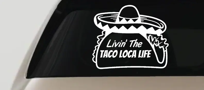 Livin The Taco Loca Life Decal for Cars Trucks Fun Vinyl Sticker
