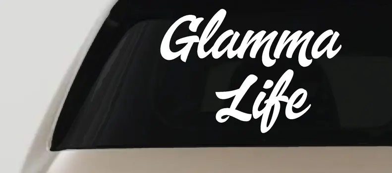 Glamma Life Vinyl Decal Sticker Car Truck Window Glamour Gifts