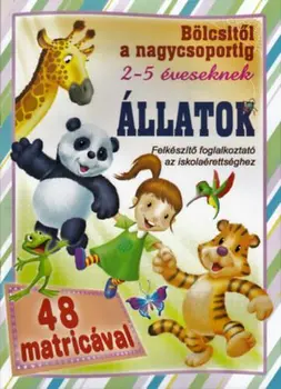 Bölcsitől a nagycsoportig - Állatok - Felkészítő fogl. 2-5 éveseknek 48 matricával