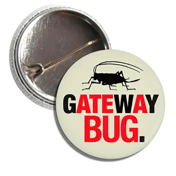 Button: GATEWAY BUG ate a bug BUTTON