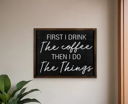 Drink The Cofee Then Do The Things Wall Art