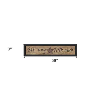 Sit Long Talk Much Black Framed Wall Art