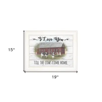 I Love You till the Cows Come Home 1 White Framed Print Wall Art