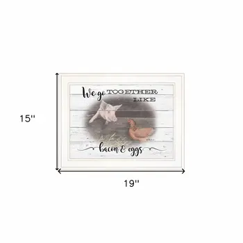 We Go Together Like Bacon and Eggs White Framed Print Wall Art