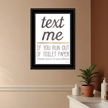 Text Me if You Run Out of Toilet Paper 3 Black Framed Print Wall Art