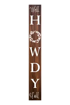 72" Brown And White Solid Wood Well Howdy Porch Sign