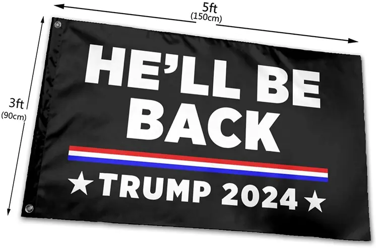 2024 Donald Trump He Will Be Back  3x5 Indoor Outdoor Flag Thick Fabric Waterproof