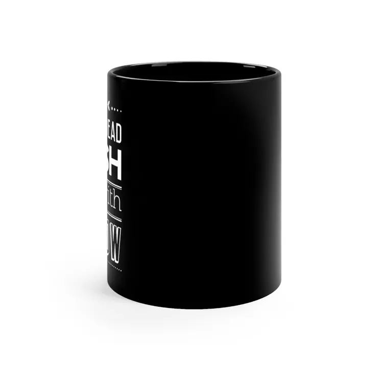Only dead Fish go with the Flow - 11oz Black Mug