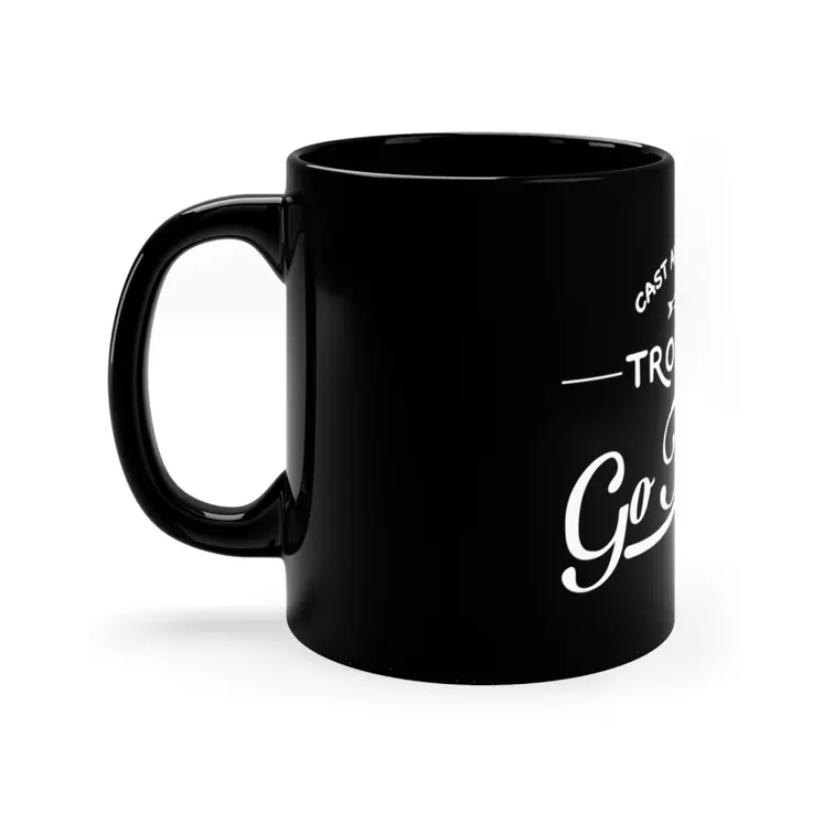 Cast away your Troubles Go Fishing - 11oz Black Mug