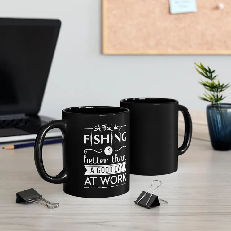 A bad Day Fishing is better than a good day at work - 11oz Black Mug