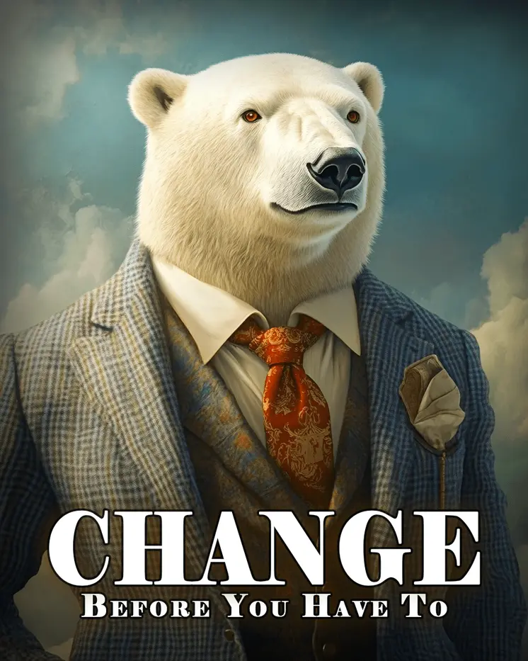 Change Before You Have To - Animals in Business Art Prints - 8"x10" Artwork for 11"x14" Frame