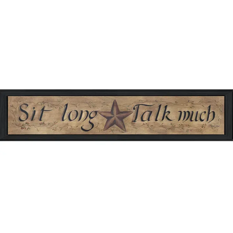 Sit Long Talk Much Black Framed Wall Art