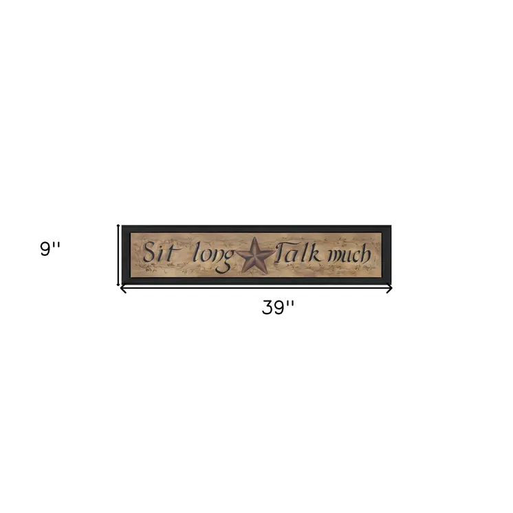 Sit Long Talk Much Black Framed Wall Art