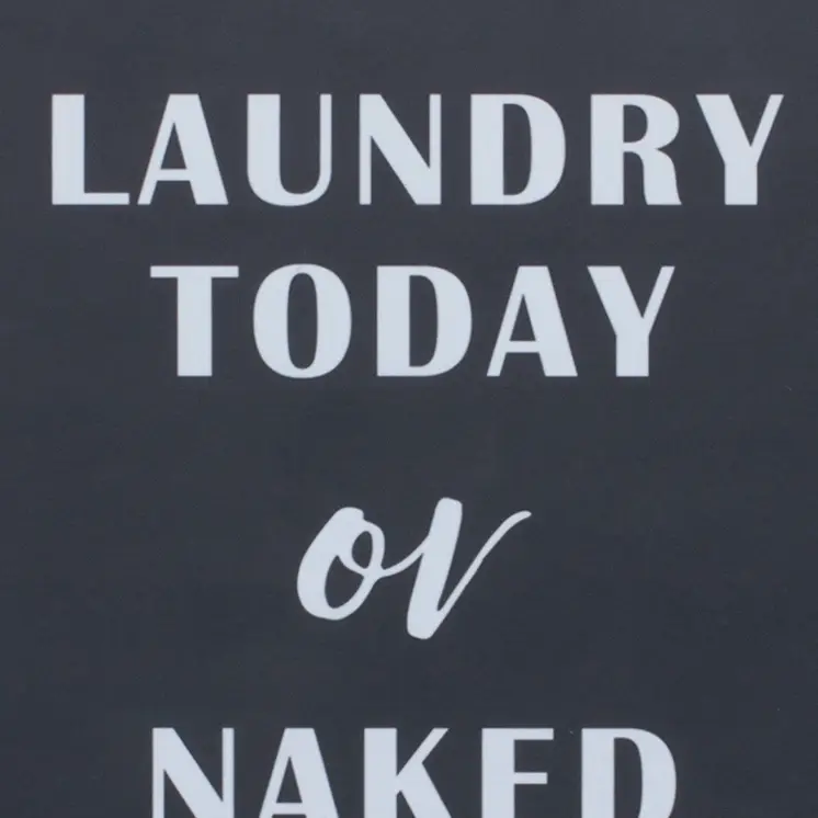 15" X 12" Black And White Laundry Today or Naked Tomorrow Wood Wall Decor