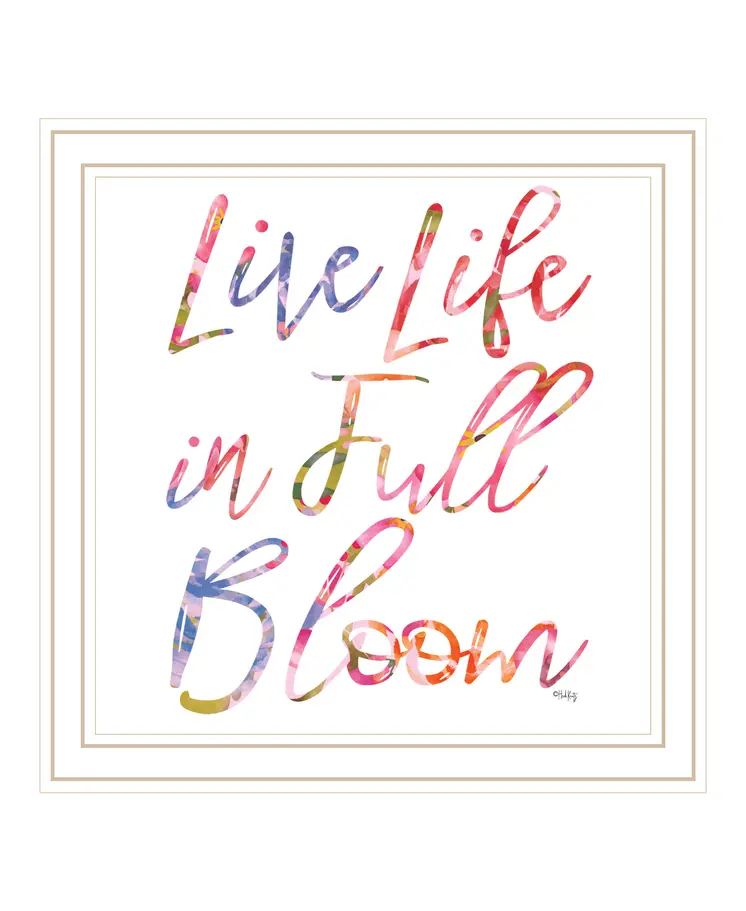 Live Life in Full Bloom White Framed Print Wall Art