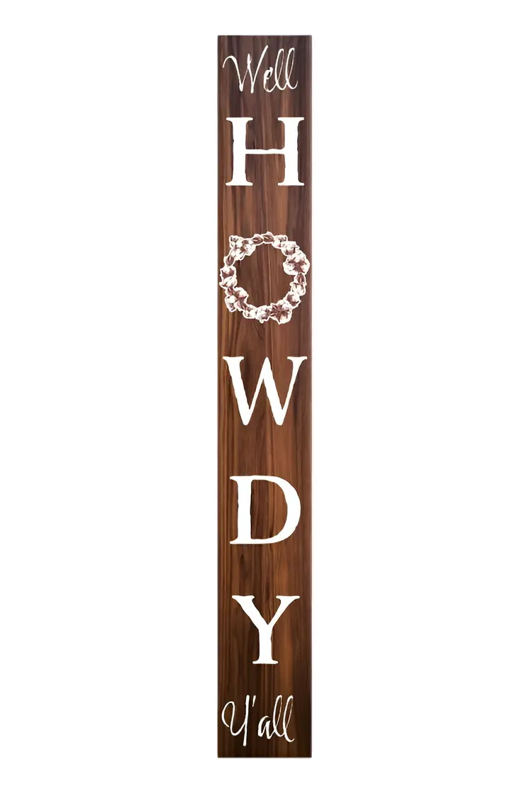 72" Brown And White Solid Wood Well Howdy Porch Sign