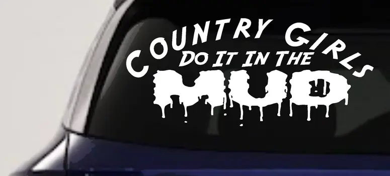 Country Girls Mud Decal Funny Off Road Truck & Car Window Vinyl Sticker