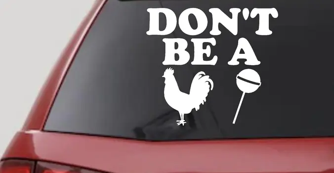 Funny Car Decal Sticker Dont Be A Cock Sucker Truck Window Vinyl
